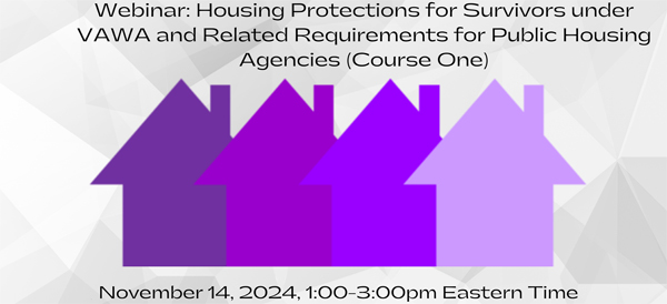 [Webinar: Housing Protections for Survivors under VAWA and Related Requirements for Public Housing Agencies]